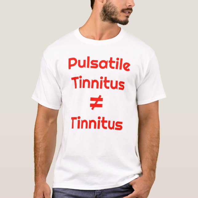 T-shirt Pulsatile Tinnitus n'est PAS Tinnitus (Devant)