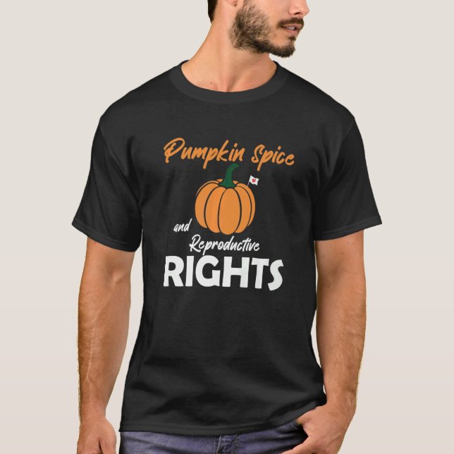 T-shirt Pumpkin Spice And Reproductive Rights Family Thank (Devant)
