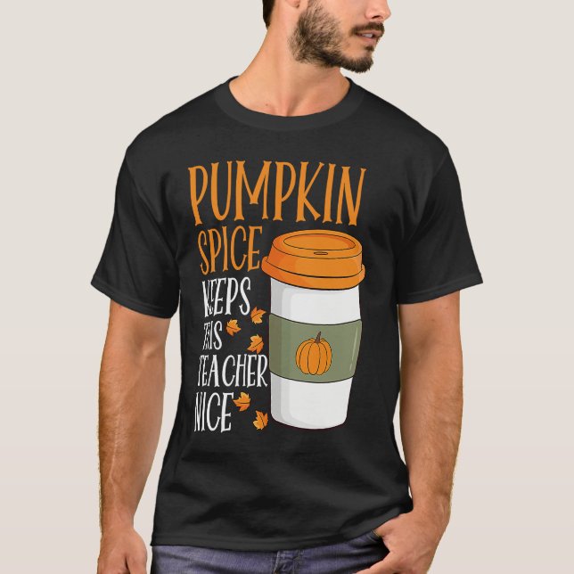 T-shirt Pumpkin Spice Keeps This Teacher Nice Fall Hallowe (Devant)