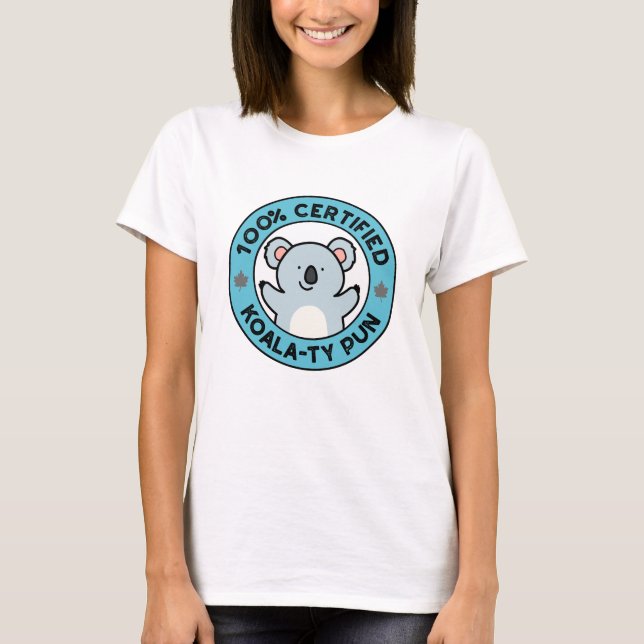 T-shirt Pun de koala drôle certifié 100% de qualité Koala- (Devant)