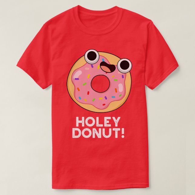 T-shirt Pun de nourriture à base de Donut Holey (Design devant)