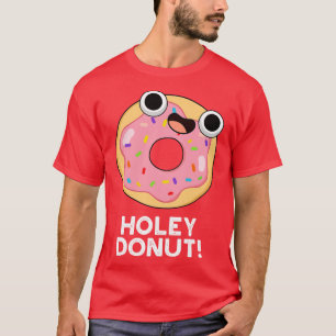 T-shirt Pun de nourriture à base de Donut Holey