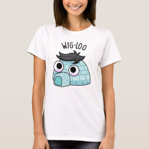 T-shirt Pun de Wig-loo Igloo Drôle