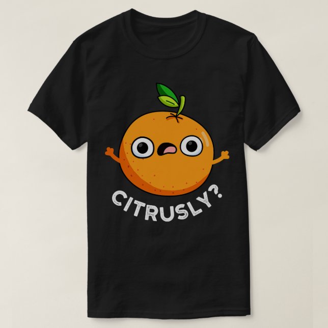 T-shirt Pun orange Citrusé Sérieux (Design devant)