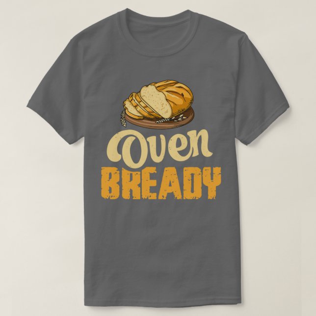 T-shirt Pun pour pain de pâte à pain pour boulanger (Design devant)
