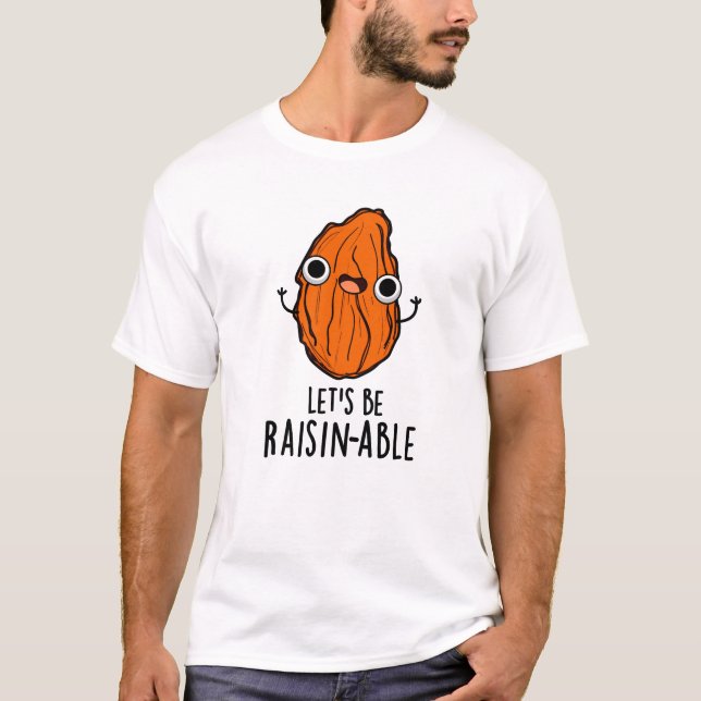 T-shirt Pun Raisin Funny Raisin Raisin (Devant)