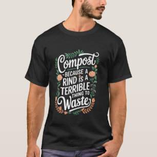 T-shirt Pun sur la durabilité des déchets organiques de co