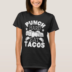 T-shirt Punch Hard Eat Tacos - Boxing Kickboxer