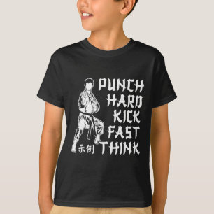 T-shirt Punch Hard Kick Fast Think Karate Martial Arts