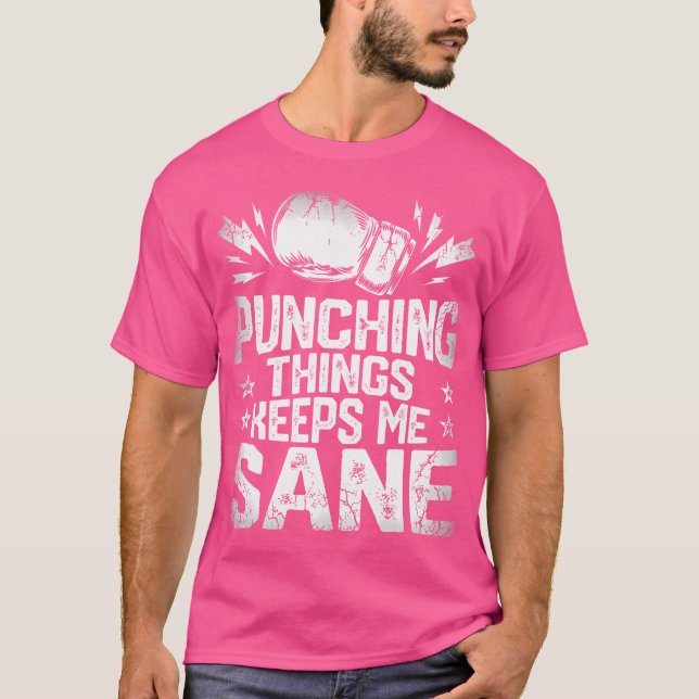 T-shirt Punching Things Keep Me Sane T Shirt Boxers (Devant)