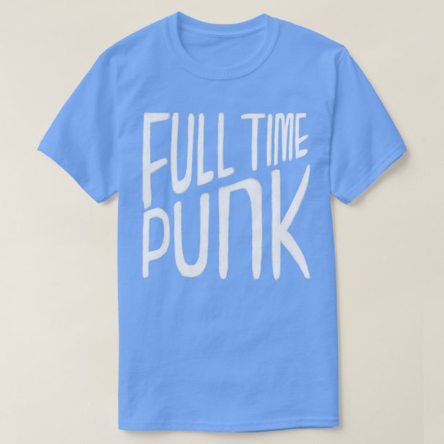 T-shirt Punkrock Punk Music Full Time Punk (Design devant)