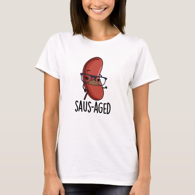 T-shirt Puns à la saucisse vieux et drôle d'âge saus (Devant)
