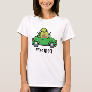 T-shirt Puns Avo-car-do Drôle Avocado