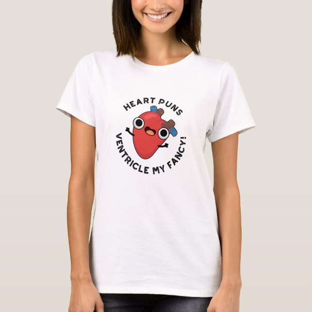 T-shirt Puns Coeur Ventricle Mon Fancy Funny Anatomie Pun (Devant)