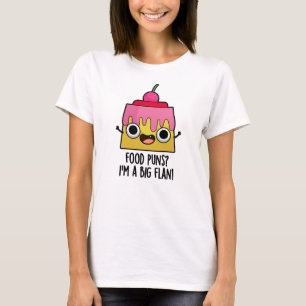 T-shirt Puns de cuisine - Je suis un gros flan amusant Pun