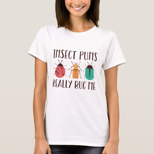 T-shirt Puns d'insectes vraiment me bourrer (Devant)