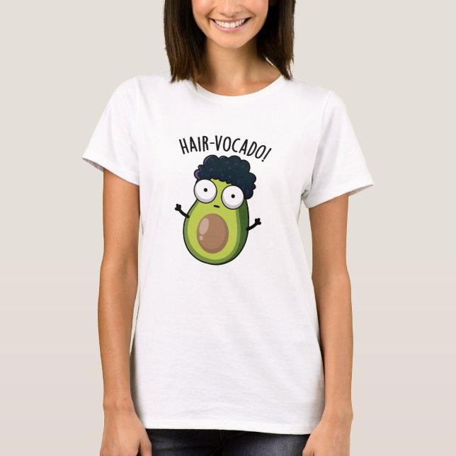 T-shirt Puns drôles de l'avocat Hair-vocado (Devant)