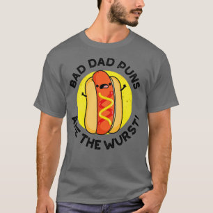T-shirt Puns Papa Mauvais Sont Wurst Cute Sausage Pun 1