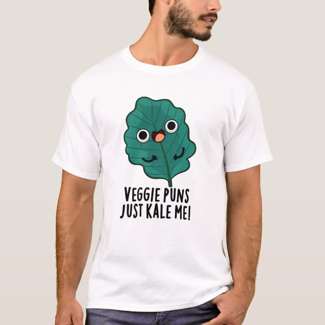 T-shirt Puns Veggie Juste Kale Me Drôle Pun De Nourriture (Devant)