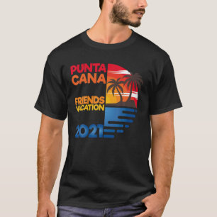 T-shirt Punta Cana Friends Vacation 2021 Matching Group De