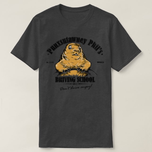 T-shirt Punxsutawney Phils Driving School (Design devant)