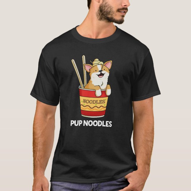 T-shirt Pup Noodles Funny Cup Noodles Pun Dark BG (Devant)