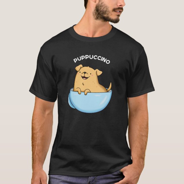 T-shirt Pup-puccino Funny Cappuccino Pun Dark BG (Devant)