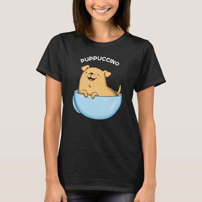 T-shirt Pup-puccino Funny Cappuccino Pun Dark BG (Devant)
