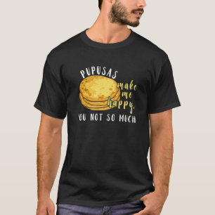 T-shirt Pupusas Me Rendre Heureux Manger I Love Pupusas No