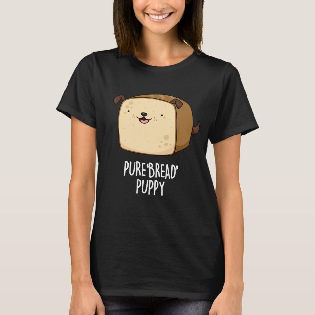 T-shirt Pur Pain Chiot Funny Pain Pain Pain Pun Dark BG (Devant)
