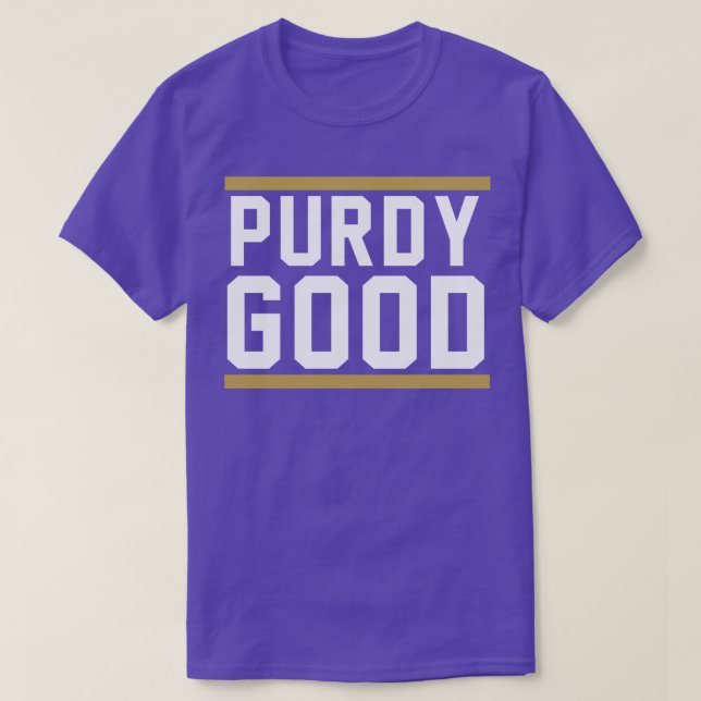 T-shirt Purdy Good Brock Purdy (Design devant)