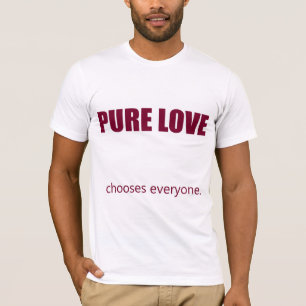T-shirt Pure Amour - Choisit Tout Le Monde