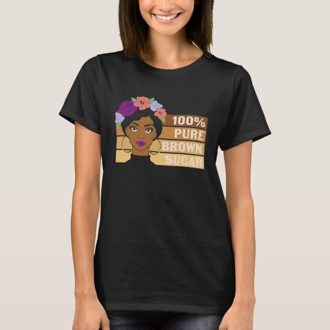 T-shirt Pure Brown Sugar Girl Black History BHM African (Devant)