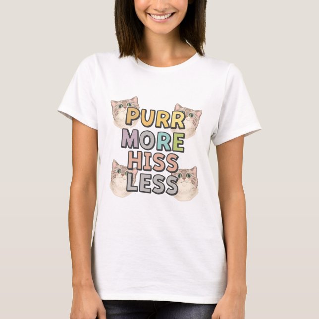 T-shirt Purr More Hiss Less Cat Art (Devant)