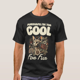 T-shirt Purrhaps Je Suis Trop Cool Pour Fourrure Chat Sphy