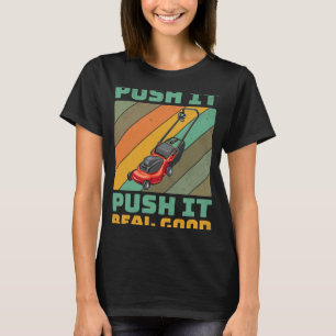 T-shirt Push it Mow It Lawn Jardin d'herbe Pères de famill