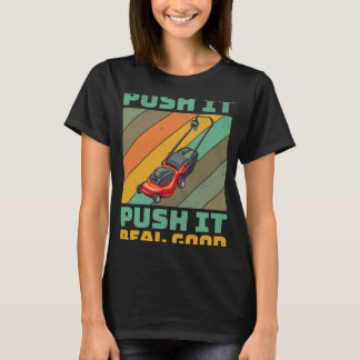 T-shirt Push it Mow It Lawn Jardin d'herbe Pères de famill