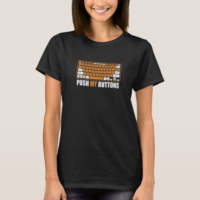 T-shirt Push My Buttons Admin IT Specialist Sysadmin Admin (Devant)
