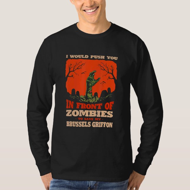 T-shirt Push You In Zombies To Save My Brussels Griffon Do (Devant)