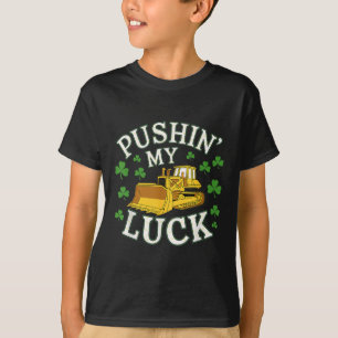 T-shirt Pushin My Luck St. Patricks Day Bulldozer Clover D