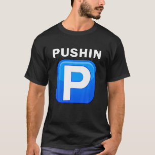 T-shirt Pushing P Trending Ado Hip hop Slang Urban Rap St