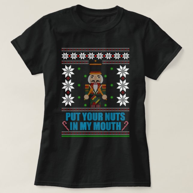 T-shirt Put Your Nuts In My Mouth - Ugly Christmas (Design devant)