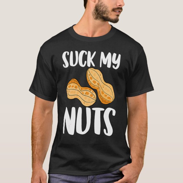 T-shirt Putain Mes Noix Femmes arachide sarcastique (Devant)