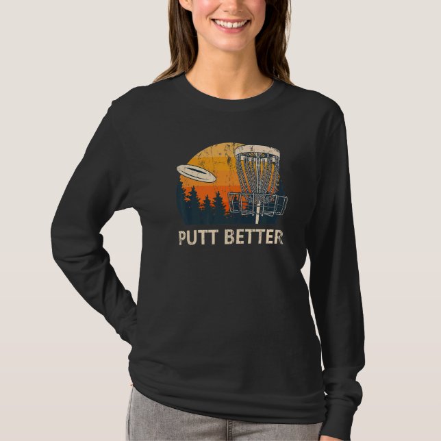 T-shirt Putt Better Disc Golf Player Golfer Athlete Sarca (Devant)