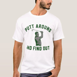 T-shirt Putt drôle autour et découvrez sarcasme golfique F