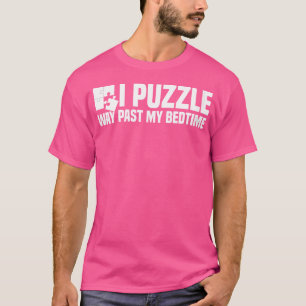 T-shirt Puzzle pour femmes, je fais des puzzles bien après