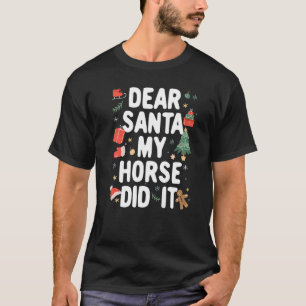T-shirt Pyjama de Noël Cher Santa Mon Cheval a fait ça