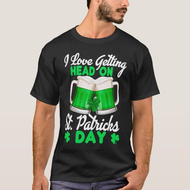 T-shirt Pyjamas de la Saint Patrick I Love Getting Head on (Devant)