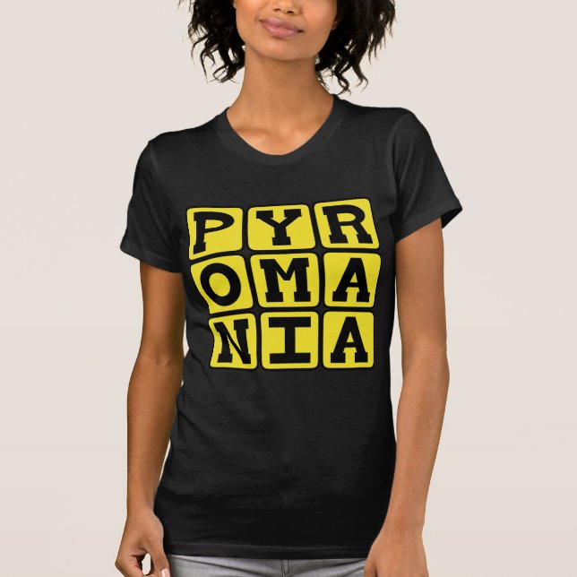 T-shirt Pyromanie, Allumeur d'incendie (Devant)