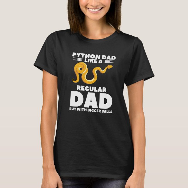 T-shirt Python Dad Like A Regular Dad But With Bigger Ball (Devant)